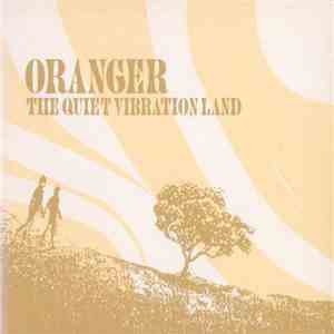 Oranger - The Quiet Vibration Land