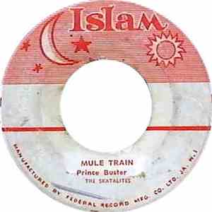 Prince Buster & The Skatalites / Higgs And Buster's Group - Mule Train / Saturday Night
