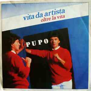 Pupo - Vita Da Artista / Oltre La Vita