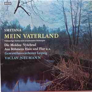 Smetana, Gewandhausorchester Leipzig, Václav Neumann - Mein Vaterland (Má Vlast) Vollständiger Zyklus Sechs Sinfonischer Dichtungen