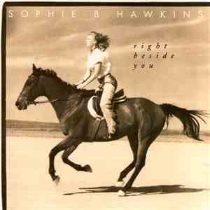 Sophie B. Hawkins - Right Beside You