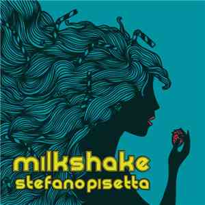 Stefano Pisetta - Milkshake