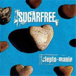 Sugarfree - Clepto-manie
