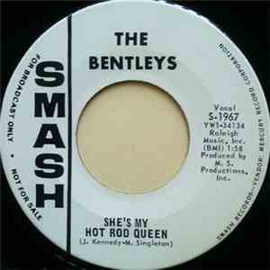 The Bentleys  - She's My Hot Rod Queen / Why Does Everybody Want To Hold My Baby