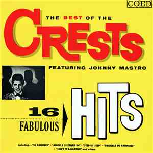 The Crests Featuring Johnny Mastro - The Best Of The Crests Featuring Johnn ...