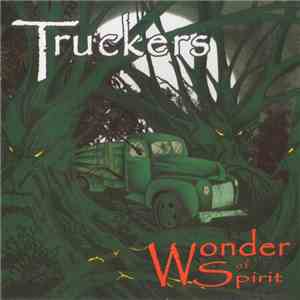 Truckers  - Wonder Of Spirit