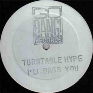 Turntable Hype - I'll Bass You / Turntable Hype
