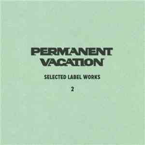 Various - Permanent Vacation - Selected Label Works 2