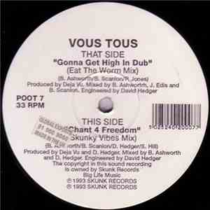 Vous Tous - Gonna Get High In Dub / Chant 4 Freedom