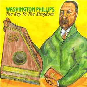 Washington Phillips - The Key To The Kingdom