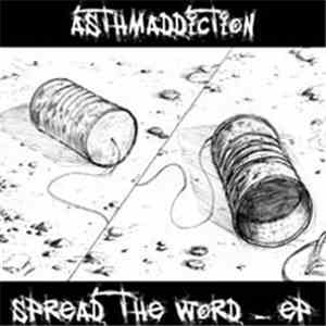 Asthmaddiction - Spread The World