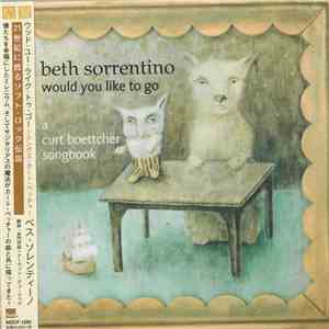 Beth Sorrentino - Would You Like To Go : A Curt Boettcher Songbook