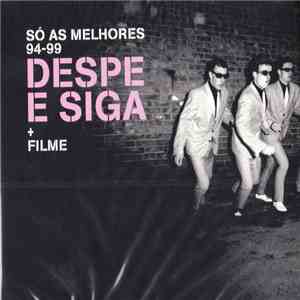 Despe E Siga - Só As Melhores 94-99 + Filme