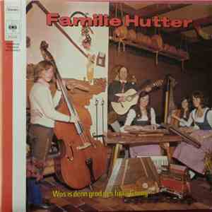 Familie Hutter - Wos Is Denn Grod Des Fua A Gsong