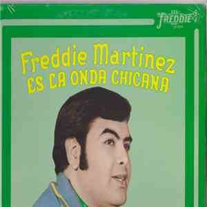 Freddie Martinez - Es La Onda Chicana
