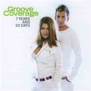 Groove Coverage - 7 Years And 50 Days
