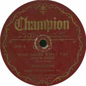 Harold Edwards - Who Cares What You Have Been / I Wish I Had Died In My Cra ...