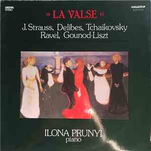 J. Strauss, Delibes, Tchaikovsky, Ravel, Gounod, Liszt, Ilona Prunyi - La V ...