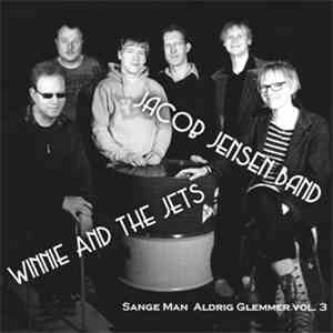 Jacob Jensen Band, Winnie And The Jets - Sange Man Aldrig Glemmer Vol. 3