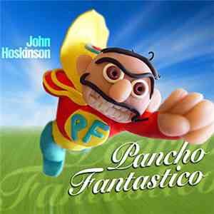 John Hoskinson - Pancho Fantastico