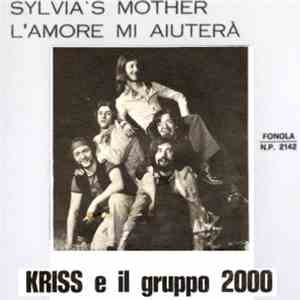 Kriss E Il Gruppo 2000 - Sylvia's Mother / L'Amore Mi Aiuterà