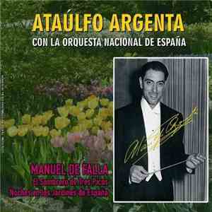 Manuel de Falla - Ataúlfo Argenta Con La Orquesta Nacional De España - El Sombrero De Tres Picos / Noches En Los Jardines De España