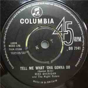Mike Sheridan And The Night Riders - Tell Me What ‘Cha Gonna Do / No Other  ...