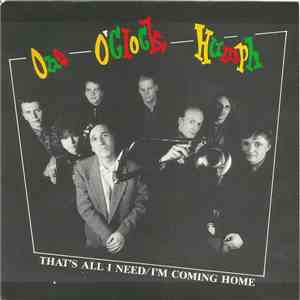 One O'Clock Humph - That's All I Need / I'm Coming Home