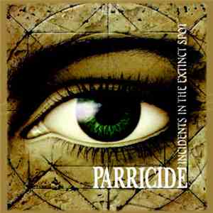 Parricide  - Incidents In The Extinct Spot
