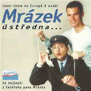 Patrik Hezucký, Leoš Mareš - Mrázek, Ústředna... (To Nejlepší Z Telefonu Pana Mrázka)
