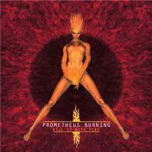Prometheus Burning - Kill It With Fire