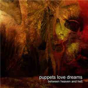 Puppets Love Dreams - Between Heaven And Hell