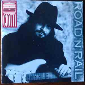 Roberto Ciotti - Road 'N' Rail