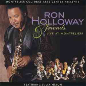 Ron Holloway - Ron Holloway & Friends Live at Montpelier
