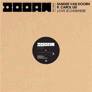 Sander Van Doorn ft. Carol Lee - Love Is Darkness