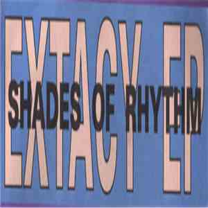 Shades Of Rhythm - Extacy EP