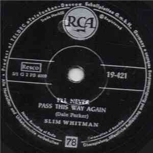 Slim Whitman - I'll Never Pass This Way Again / Birmingham Jail