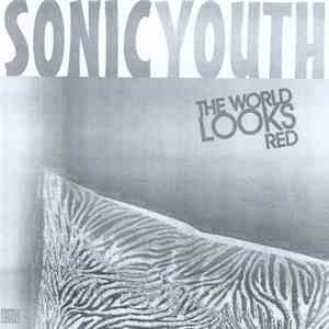 Sonic Youth - The World Looks Red