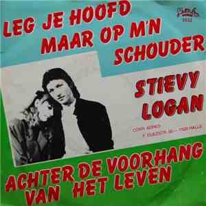 Stievy Logan - Leg Je Hoofd Maar Op M'n Schouder / Achter De Voorhang Van H ...