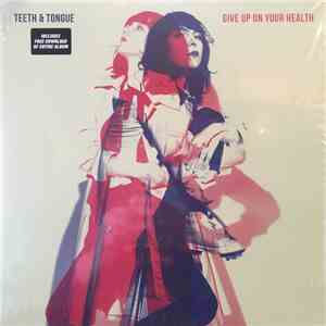 Teeth & Tongue - Give Up On Your Health