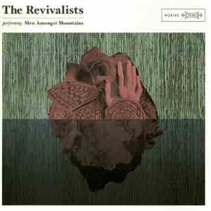 The Revivalists - Men Amongst Mountains