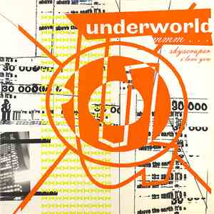 Underworld - Mmm... Skyscraper I Love You
