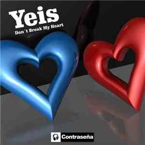 Yeis - Don´t Break My Heart