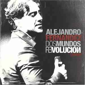 Alejandro Fernández - Dos Mundos Revolución En Vivo