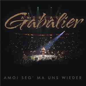 Andreas Gabalier - Amoi Seg' Ma Uns Wieder