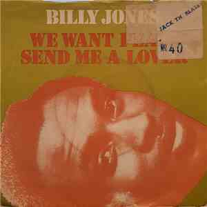 Billy Jones  - We Want Peace / Send Me A Lover