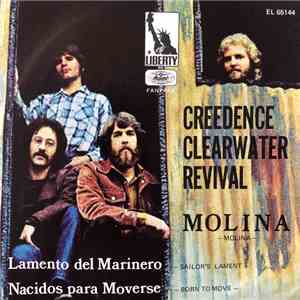 Creedence Clearwater Revival - Molina / Lamentó Del Marinero / Nacidos Para Moverme