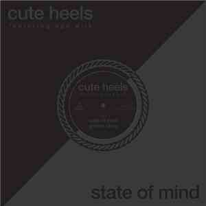 Cute Heels - State Of Mind