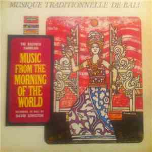 David Lewiston - The Balinese Gamelan: Musique From The Morning Of The Worl ...