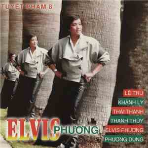 Elvis Phương, Lệ Thu, Khánh Ly, Thanh Thúy, Phương Dung - Tuyệt Phầm 8